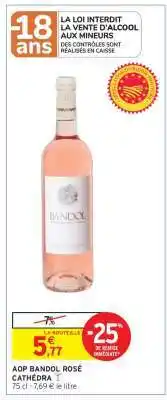Intermarché Contact AOP Bandol Rosé Cathedra offre