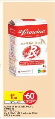 Intermarché Contact FARINE DE BLÉ LABEL ROUGE FRANCINE offre