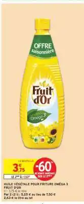 Intermarché Express HUILE VÉGÉTALE POUR FRITURE OMÉGA 3 FRUIT D'OR offre