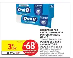 Intermarché Express DENTIFRICE PRO EXPERT PROTECTION PROFESSIONNELLE ORAL B offre