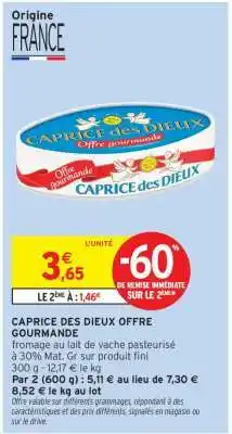 Intermarché CAPRICE DES DIEUX Offre Gourmande offre