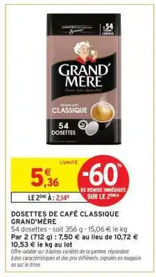 Intermarché Dosettes De Café Classique Grand Mere offre
