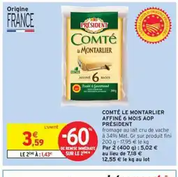 Intermarché COMTÉ LE MONTARLIER AFFINÉ 6 MOIS AOP PRÉSIDENT offre