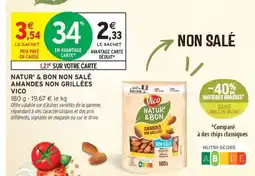 Intermarché NATUR' & BON NON SALÉ AMANDES NON GRILLÉES VICO offre