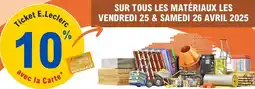 E.Leclerc Sur tous les matériaux les vendredi 25 & samedi 26 avril 2025 offre