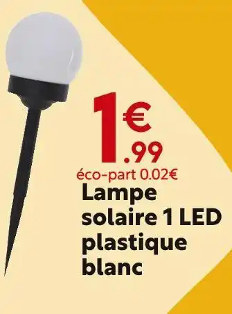 Maxi Bazar Lampe solaire 1 led plastique blanc offre