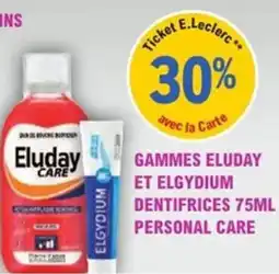 E.Leclerc Parapharmacie Gammes eluday et elgydium dentifrices 75ml personal care offre