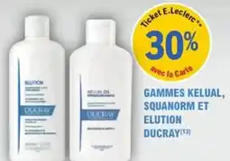 E.Leclerc Parapharmacie Gammes kelual, squanorm et elution ducray offre