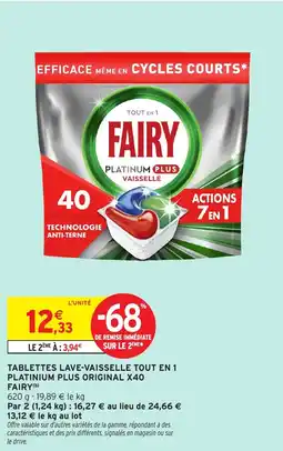 Intermarché Express Tablettes lave-vaisselle tout en 1 platinium plus original x40 fairy offre