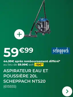 Feu Vert Aspirateur eau et poussière 20l scheppach nts20 offre