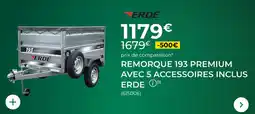 Feu Vert Remorque 193 premium avec 5 accessoires inclus erde offre