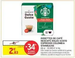 Intermarché Hyper Dosettes de café Nescafé Dolce Gusto Espresso Colombia Starbucks offre