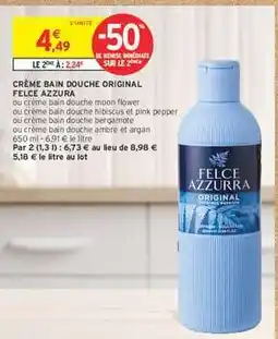 Intermarché Hyper CRÈME BAIN DOUCHE ORIGINAL FELCE AZZURRA offre