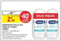 Intermarché Hyper DÉODORANT BILLE 0% PURE ET FRESH SANEX offre