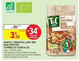 Intermarché TERRES ET CEREALES Muesli croustillant bio duo pépites offre