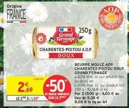 Intermarché Hyper Beurre Moulé AOP Charentes Poitou Doux Grand Fermage offre