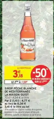 Intermarché Hyper Sirop Pêche Blanche de Méditerranée La Maison Guiot offre
