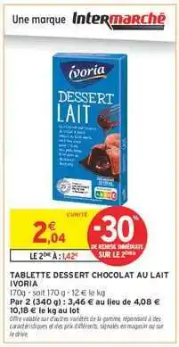Intermarché Express TABLETTE DESSERT CHOCOLAT AU LAIT IVORIA offre