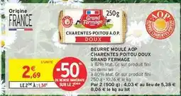 Intermarché Contact Beurre Moulé AOP Charentes Poitou Doux Grand Fermage offre