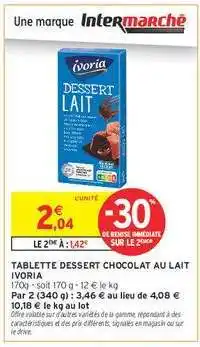 Intermarché Contact TABLETTE DESSERT CHOCOLAT AU LAIT IVORIA offre