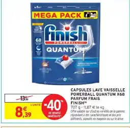 Intermarché FINISH Capsules lave vaisselle powerball quantum x68 parfum frais offre
