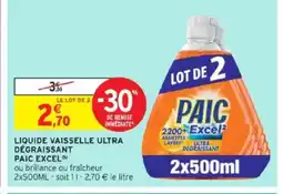 Intermarché PAIC EXCELLE LOT DE 2 Liquide vaisselle ultra dégraissant offre