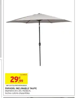 Intermarché Parasol inclinable taupe offre