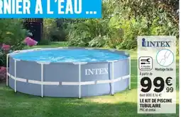 Centrakor INTEX Le kit de piscine tubulaire offre