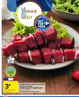 Carrefour Viande bovine: pièce à brochette ou pièce à fondue offre