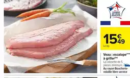 Carrefour Veau escalope à griller offre