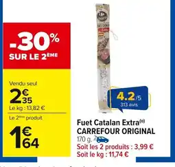 Carrefour CARREFOUR ORIGINAL Fuet Catalan Extra offre