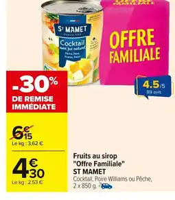 Carrefour ST MAMET Fruits au sirop Offre Familiale offre