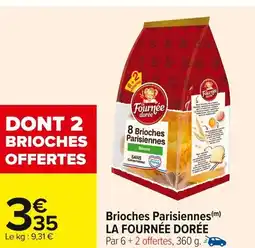 Carrefour LA FOURNÉE DORÉE Brioches Parisiennes offre