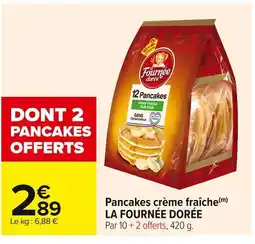 Carrefour LA FOURNÉE DORÉE Pancakes crème fraîche offre