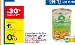 Carrefour CARREFOUR CLASSIC Champignons de Paris offre