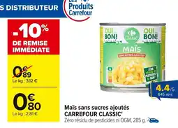 Carrefour CARREFOUR CLASSIC Maïs sans sucres ajoutés offre