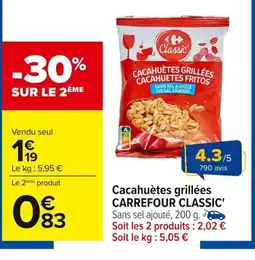 Carrefour CARREFOUR CLASSIC Cacahuètes grillées offre