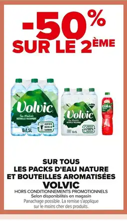 Carrefour VOLVIC Sur tous les packs d'eau nature et bouteilles aromatisées offre