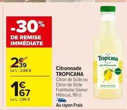 Carrefour TROPICANA Citronnade offre