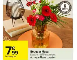 Carrefour Bouquet Maya offre