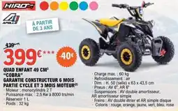 E.Leclerc L'Auto Quad enfant 49 cm "cobra" garantie constructeur 6 mois partie cycle et 3 mois moteur offre