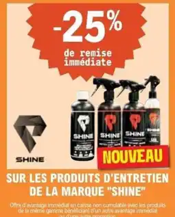 E.Leclerc L'Auto Sur les produits d'entretien de la marque "shine" offre