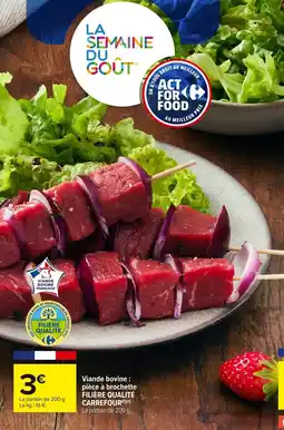 Carrefour Market Viande bovine : pièce à brochette filière qualité carrefour offre