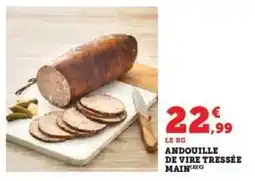 Super U ANDOUILLE DE VIRE TRESSÉE MAIN offre
