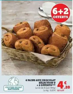 Super U 6 Pains au Chocolat Sélection U + 2 Offerts offre