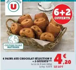 U Express 6 Pains au Chocolat Sélection U + 2 Offerts offre