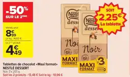 Carrefour Contact Tablettes de chocolat Maxi format NESTLÉ DESSERT offre