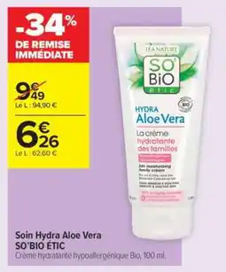 Carrefour Contact Soin Hydra Aloe Vera SO’BIO ÉTIC offre