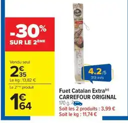 Carrefour Fuet Catalan Extra CARREFOUR ORIGINAL offre