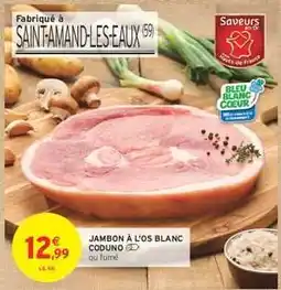 Intermarché Hyper Jambon à l'os blanc Coduno offre